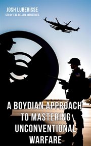 A Boydian approach to mastering unconventional warfare cover image