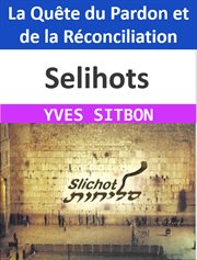 Selihots : La Quête du Pardon et de la Réconciliation cover image