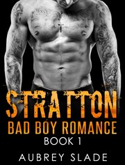 Stratton : Bad Boy Romance Book 1. Stratton cover image