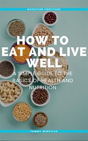How to Eat and Live Well cover image