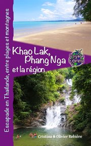 Khao Lak, Phang Nga et la Région : Voyage Experience cover image