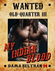 My Indian Blood : Old-Quarter cover image