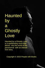 Haunted by a Ghostly Love cover image