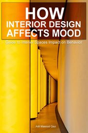 How Interior Design Affects Mood : Guide to Interior Spaces Impact on Behavior cover image