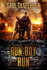 Run Boy Run : Scorched Earth - A Climate Collapse cover image