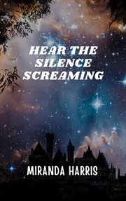Hear the Silence Screaming cover image