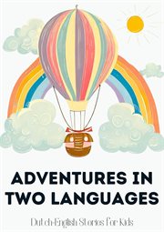 Adventures in two languages : Dutch-English stories for kids cover image
