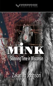 Mink : Skinning Time in Wisconsin cover image