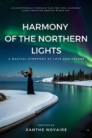 Harmony of the Northern Lights : A Magical Symphony of Love and Nature cover image