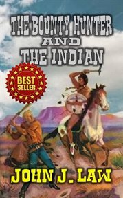The Bounty Hunter and the Indian cover image