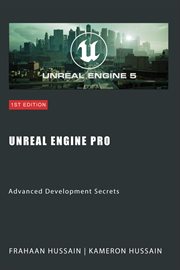 Unreal Engine Pro : Advanced Development Secrets cover image