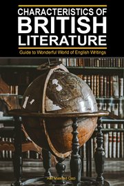 Characteristics of British Literature : Guide to Wonderful World of English Writings cover image