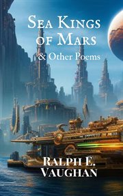 Sea Kings of Mars & Other Poems cover image