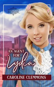 An Agent for Lydia : Pinkerton Matchmakers cover image