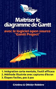 Maîtriser le Diagramme de Gantt : Guide Education (French) cover image