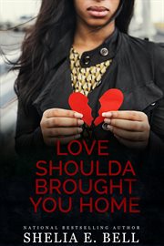 Love Shoulda Brought You Home cover image