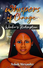 Whispers of Change : Wirrka's Redemption cover image