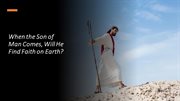 When the Son of Man Comes, Will He Find Faith on Earth? cover image