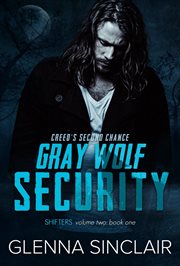 Creed's Second Chance : Gray Wolf Security Shifters New Mexico cover image