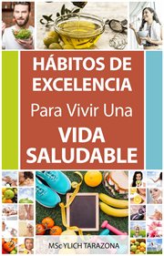 Hábitos de Excelencia Para Vivir Una Vida Saludable cover image