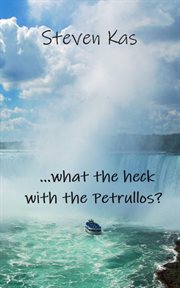 what the heck With the Petrullos? cover image