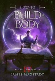How to Build a Body : Black Friar Quest cover image