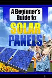 A beginner's guide to solar panels cover image