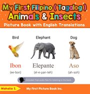 My First Filipino (Tagalog) Animals & Insects Picture Book With English Translations cover image