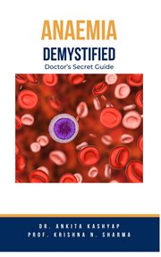 Anaemia Demystified : Doctor's Secret Guide cover image