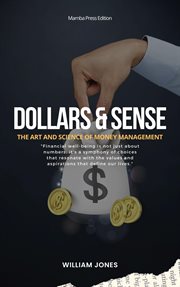 Dollars and Sense : The Art and Science of Money Management cover image