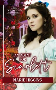 An Agent for Scarlett : Pinkerton Matchmakers cover image