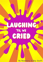 Laughing 'til We Cried cover image