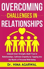 Overcoming Challenges in Relationships : Unveil The Inner Wisdom cover image