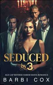 Seduced by 3 : Three For Me cover image