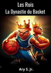 Les Rois La Dynastie du Basket cover image