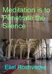 Meditation Is to Penetrate the Silence cover image