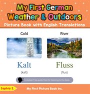 My First German Weather & Outdoors Picture Book With English Translations : Teach & Learn Basic German words for Children cover image