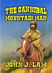The Cannibal Mountain Man cover image