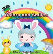 Colors and Smile : Playful Persian Poems for Little Hearts cover image