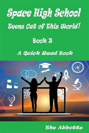 Space High School : Teens Out of This World!. Book 3. A Quick Read Book cover image