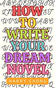 How to Write Your Dream Novel cover image