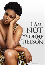 I am Not Yvonne Nelson cover image