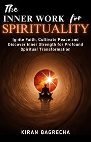 The Inner Work For Spirituality : Being Spiritual cover image