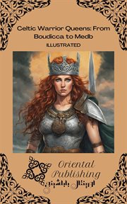 Celtic Warrior Queens From Boudicca to Medb cover image