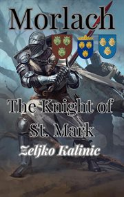 Morlach the Knight of St. Mark cover image