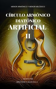 Círculo armónico diatónico artificial 2: Menor armónico y menor melódico : Menor armónico y menor melódico cover image