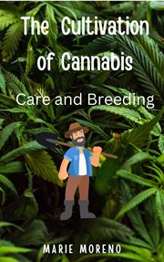The Cultivation of Cannabis Care and Breeding cover image