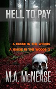 Hell to Pay : Books #1-2. House in the Woods cover image