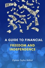 A guide to financial freedom and independence cover image