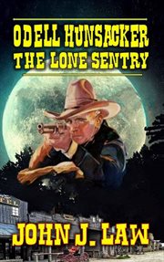 Odell Hunsacke : The Lone Sentry cover image